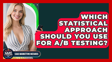 Which Statistical Approach Should You Use For A/B Testing? - Saas Marketing Wizards
