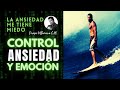 Ansiedad: CONTROL y Emoción