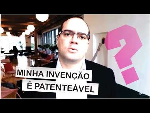 Vídeo: Para uma invenção ser patenteável?