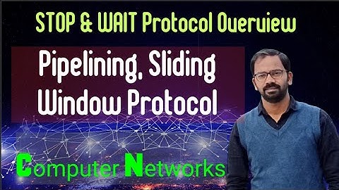 Stop and wait overview , Pipelining | Sliding Window Protocol in computer networks