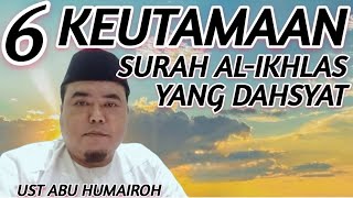 6 KEUTAMAAN SURAH AL-IKHLAS YANG DAHSYAT ???