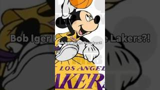 Bob Iger Bought The Lakers? 🐭🏀