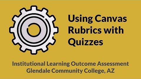 Using Canvas Rubrics with Quizzes