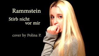 Video thumbnail of "Rammstein - Stirb nicht vor mir (cover by Polina Poliakova)"