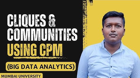 Cliques and Communities - Clique Percolation Method (CPM) | Big Data Analytics | Mumbai University