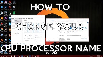 Tutorial: How to Change Your CPU Processor Name