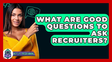 What Are Good Questions To Ask Recruiters? - Next LVL Programming