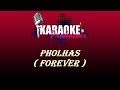 PHOLHAS - FOREVER ( KARAOKE )