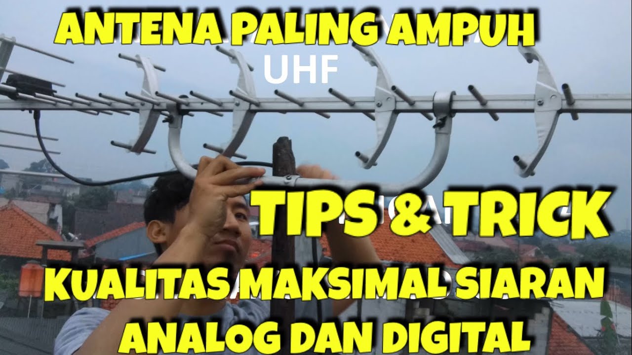 CARA PASANG ANTENA UHF DENGAN BENAR DAN MAKSIMAL HASILNYA ...