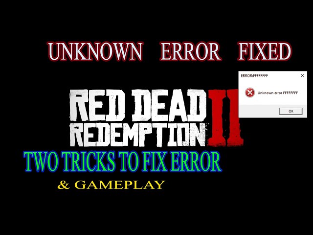 8 Ways to Fix the Red Dead Redemption 2 Unknown Error FFFFFFFF on Windows  PCs - KeenGamer