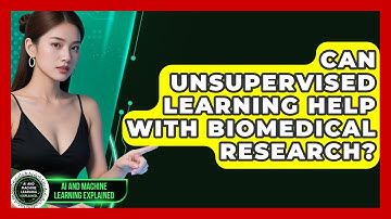 Can Unsupervised Learning Help With Biomedical Research? | AI and Machine Learning Explained News
