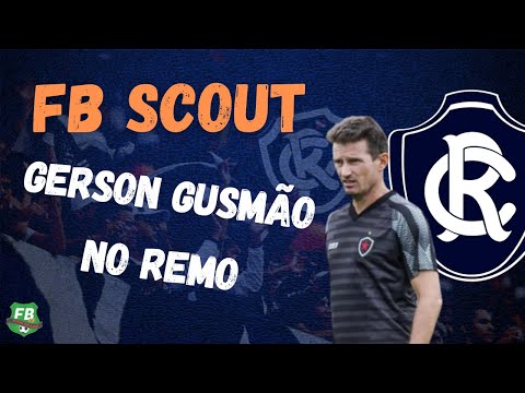FB Scout - conheça Gerson Gusmão, técnico que está em negociações avançadas com o Remo