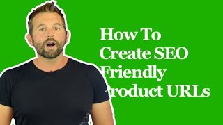 How To Create SEO Friendly URLs For Your Store Products