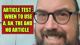 Articles Test : When to Use A, An, The and No Article