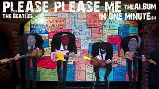 PLEASE PLEASE ME (album) - The Beatles in One MINUTE ish (cover)