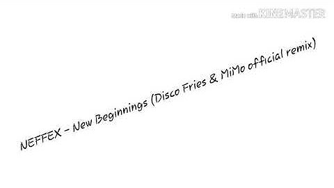 NEFFEX - New Beginnings (Disco Fries & MiMo official remix)