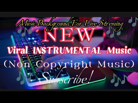 New INSTRUMENTAL Music || Music Background For Streaming 2023 #