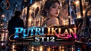 PUTRI IKLAN – ST12 | Funk Rock Fusion Progressive Cinematik | TCD Remake