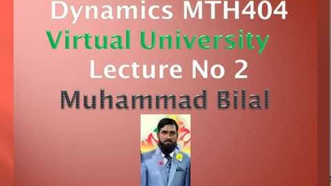 Mth404  Dynamics Lecture No 2 Explanation of Velocity & its derivation