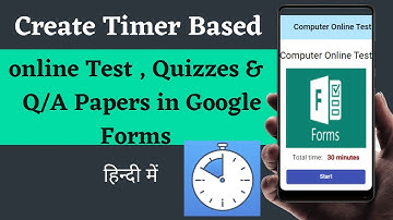 How to Create Online Test / Quiz Exam  in Google Forms with Time limit  [Hindi]