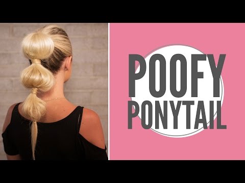 How To: Poofy Ponytail