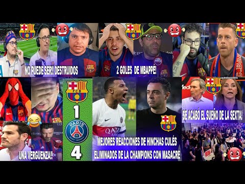 MEJORES REACCIONES CULÉS ELIMINADOS AL BARCELONA 1-4 PSG CON DOBLETE DE MBAPPÉ Y GOL DE DEMBELÉ