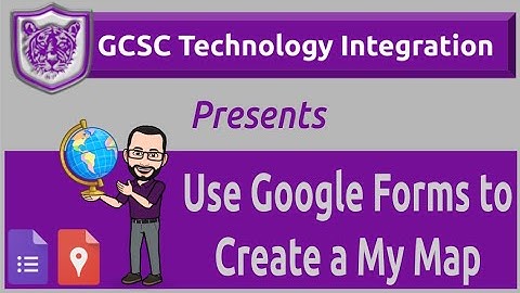 Use Google Forms to Create a My Map
