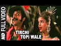 Tirchi Topi Wale Full HD Song Tridev Amit Kumar Sapna Mukherjee Naseeruddin Shah Sonam 