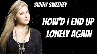 Sunny Sweeney - How'd I End Up Lonely Again (New Song)