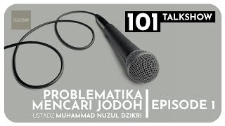 PROBLEMATIKA MENCARI JODOH - EPISODE 1 - 101 TALK SHOW