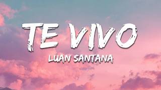 Luan Santana - Te Vivo (Letra/Lyrics)