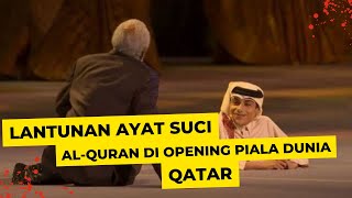 Masya Allah! Moment Lantunan Ayat Suci Al-Quran Berkumandang Di Opening Piala Dunia Qatar