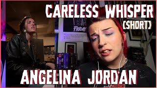 REACTION | ANGELINA JORDAN 'CARELESS WHISPER' (SHORT)