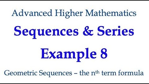 Sequences & Series Example 8 - Geometric Sequences
