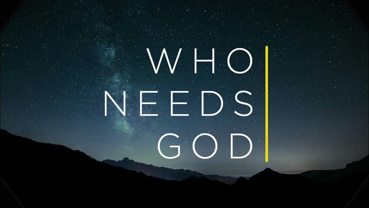 I need you. God we need you now. Needed me god. God we need you now. Needed me god.