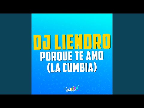 Putar Porque te amo (DJ Liendro Remix) - La Cumbia