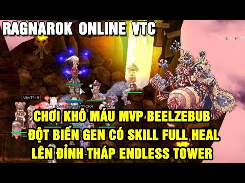 Ragnarok Online - VTC | Mvp beelzebub bị đột biến gen có skill full heal \u0026 lên đỉnhendless tower