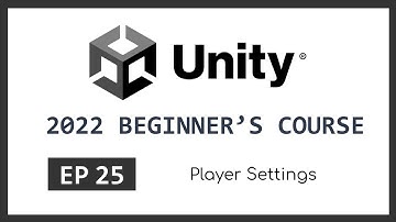 Player Settings | 2022 Unity Beginner