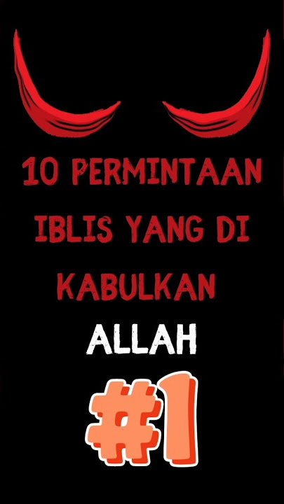 10 PERMINTAAN IBLIS YANG DI KABULKAN ALLAH PART 1 #shorts #pengetahuan #pendidikan #informasi