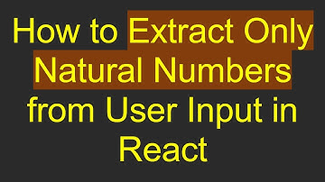 How to Extract Only Natural Numbers from User Input in React
