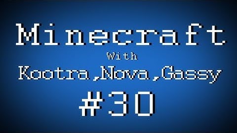 Fail Minecraft - Failing with Kootra, Nova, and Gassy: Sp00n