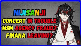 Nijisanji Concert in trouble, MSM agency fraud?, Finana leaving?