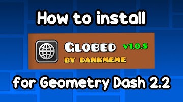 How to Install Globed (Geometry Dash 2.2 Multiplayer Mod)