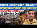 KARMA STRIKES PAKISTAN! Chopper Sent To Crush PoJK Protests Crashes - 21 Soldiers Dead | Kinjal