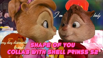 Shape of you (collab with Shell Prinss s2)