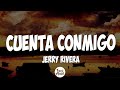 Cuenta conmigo  jerry rivera letralyrics