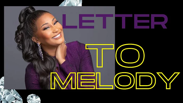 A LETTER TO MELODY