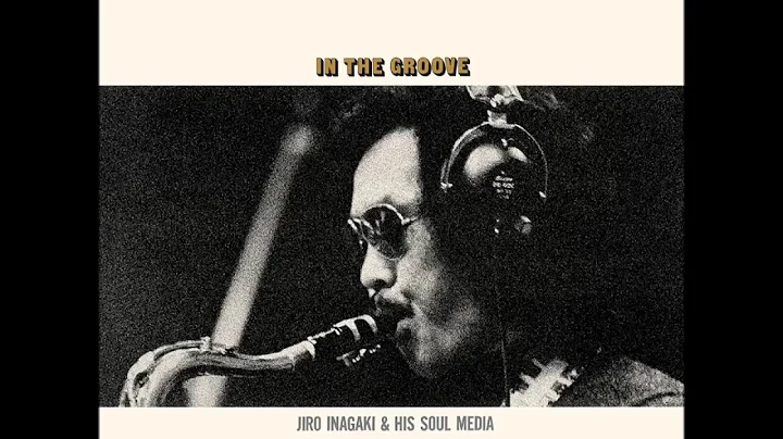 Jiro Inagaki & His Soul Media  In The Groove (1973...