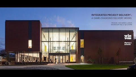 WIA VANCOUVER | MAY 2020 | INTEGRATED PROJECT DELIVERY (IPD): A GAME-CHANGING DELIVERY MODEL
