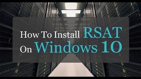 RSAT  -  remote server administration tools  - windows 10   windows server2019